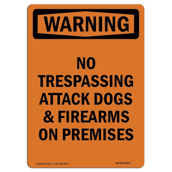 Safety Sign, OSHA WARNING, 24" Height, No Trespassing Attack Dogs & Firearms, Portrait